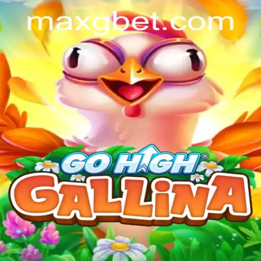 Discover the Thrills of GoHighGallina: The Game-Changer with GBET-MAX