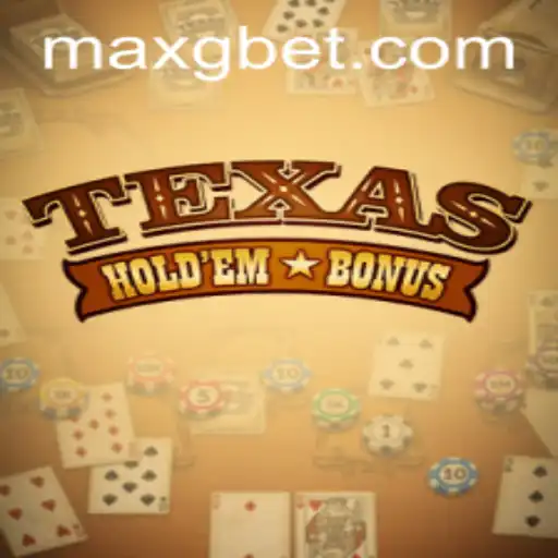 Mastering Texas Holdem Bonus: A Comprehensive Guide on GBET-MAX